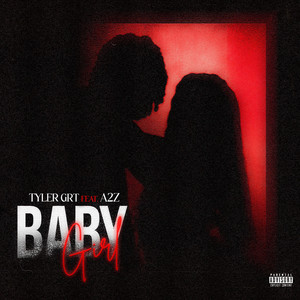 Tyler Grt - BABY GIRL (feat. A2Z)