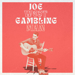 Gambling Man - Single by Joe West | Spotify