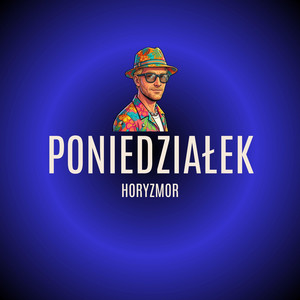 PONIEDZIAŁEK by HORYZMOR