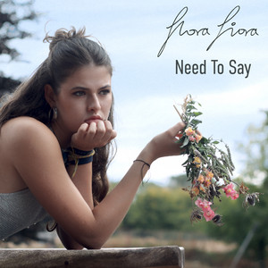 Need To Say by Flora Fiora