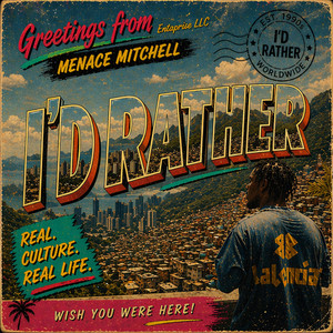 I'D RATHER by Menace Mitchell