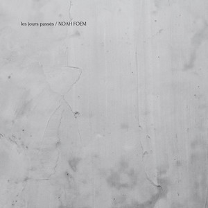 Les jours passés by Noah Foem