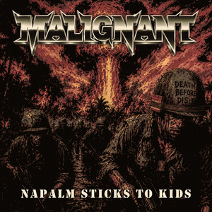Napalm Sticks to Kids by Malignant