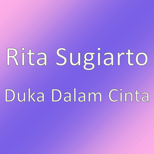 Duka Dalam Cinta by Rita Sugiarto
