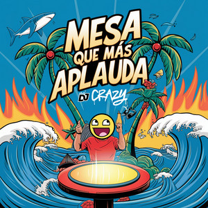 DJ Crazy - Mesa Que Mas Aplauda