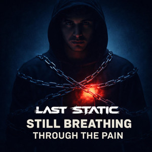 Still Breathing Through the Pain by Last Static