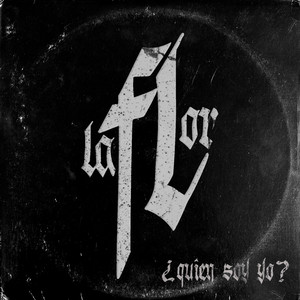 ¿Quién soy yo? by La Flor FDL