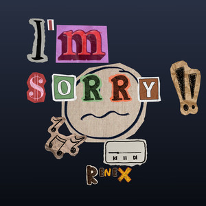 I'm Sorry by Renex