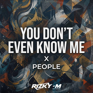 You Don't Even Know Me X People - Breakbeat Version by Rizky Mustafa