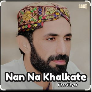 Noor Hayat - Nan Na Kin Ganokk