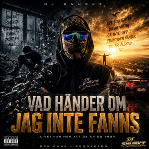 VAD HÄNDER OM JAG INTE FANNS by Dj Snuskz