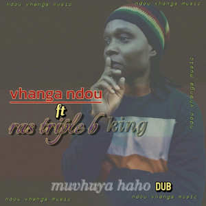 Muvhuya Haho Dub - Dub by Vhanga ndou, RA'S TRIPLE B KING