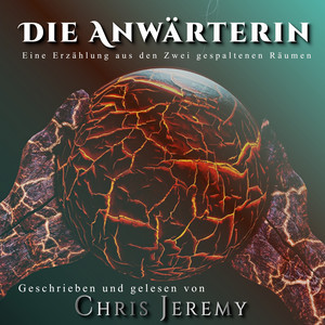 Die Anwärterin (Eine Erzählung aus den Zwei gespaltenen Räumen)