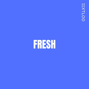 FRESH by IXTLOO