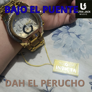 Bajo el Puente by DAH EL PERUCHO, ULTRA JACK MUSIC