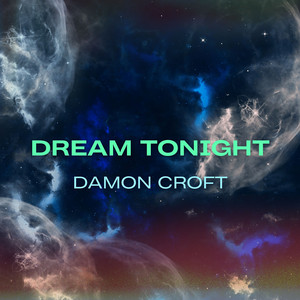 Dream Tonight by Damon Croft