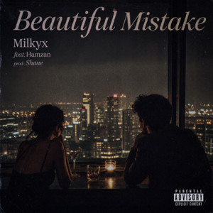 Beautiful Mistake (feat. Hamzan) by Milkyx, Hamzan