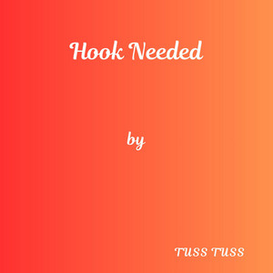 Hook Needed by Tuss Tuss