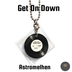 Get On Down by Astromelhen, Easterday Records