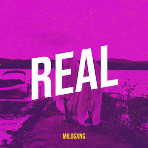 Real by Milogxng