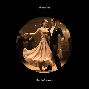 The Last Dance by Strewing