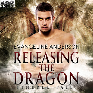 Releasing the Dragon [A Kindred Tales Novel (Unabridged)]