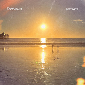 Best Days by The Ascendant