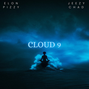Cloud9 by Elon Pizzy, Jeezychad