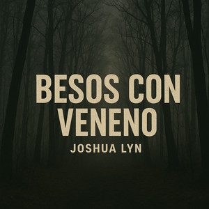 Besos Con Veneno by Joshua Lyn