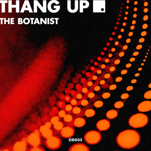 Thang Up! by The Botanist