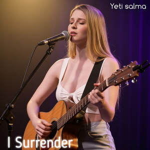 I SURRENDER by Yeti salma