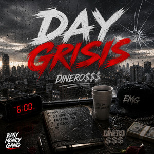 DAY GRISIS by DINERO$$$
