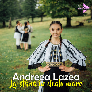 Andreea Lazea - La stână în dealu mare
