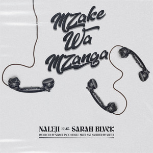 Mzake Wa Mzanga by Naleji, Sarah Blvck