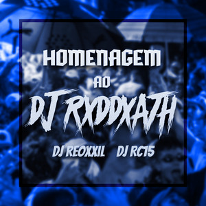 HOMENAGEM AO DJ RXDDXATH