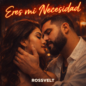 ERES MI NECESIDAD by ROSSVELT