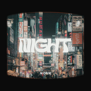 Night by Ikonik