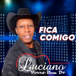 LUCIANO FORRO BOM D+ - Fica Comigo