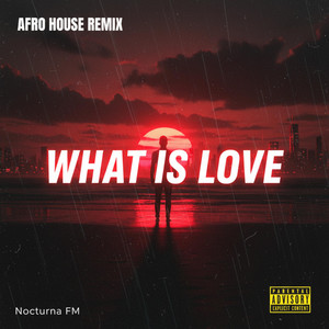 what is love (Afro House Remix) - Summer Vibe by Nocturna FM
