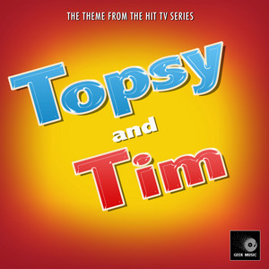 Geek Music - Topsy and Tim Main Theme (Cover Version)