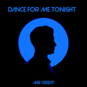 Dance for Me Tonight by MR CREDIT