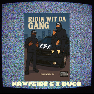 RIDIN WIT DA GANG (ME, MY SELF AND I)