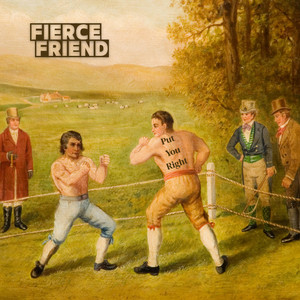Put You Right by Fierce Friend