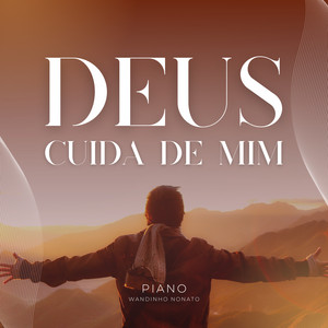 Wandinho Nonato - Deus Cuida de Mim (Piano)