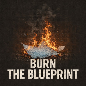 BURN THE BLUEPRINT by Lil Zaiden