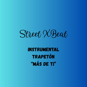 Instrumetal Trapetón “Más De Ti” by StreetXBeats