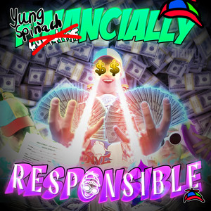 FINANCIALLY RESPONSIBLE! by Yung Spinach