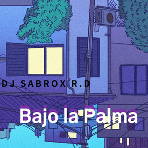 Bajo la Palma by Djsabrox R.D