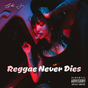 Reggae Never Dies by Gibs jr