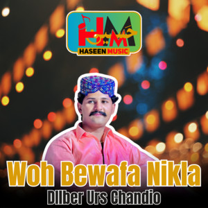 Dilbar Urs Chandio - Woh Bewafa Nikla